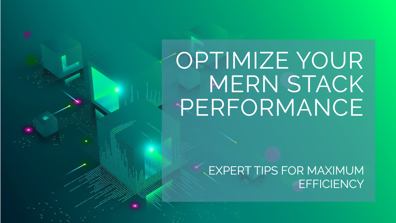 Optimizing Performance in MERN Stack Applications